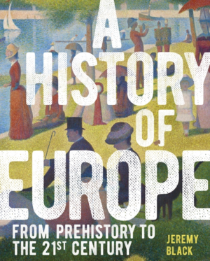 History of Europe : from Prehistory to the 21st Century