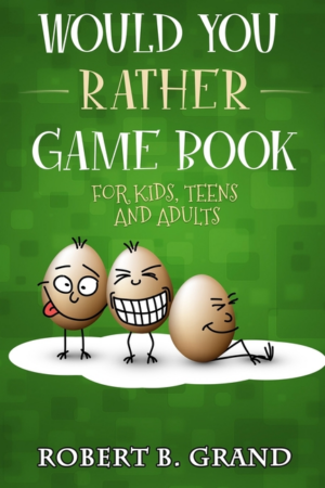 Would You Rather Game Book For Kids, Teens And Adults: Hilario's B