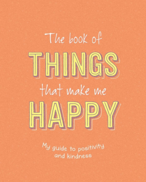 Book of Things That Make Me Happy: Writing Prompt Journal