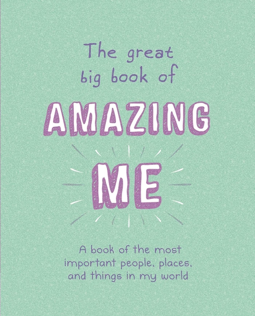 Great Big Book of Amazing Me: Writing Prompt Journal