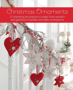 Christmas Ornaments: 27 Charming Decorations to Make, from Wreaths