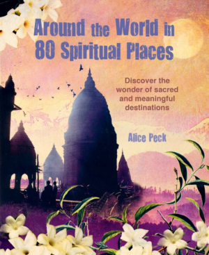 Around the World in 80 Spiritual Places: Discover the Wonder of Sa