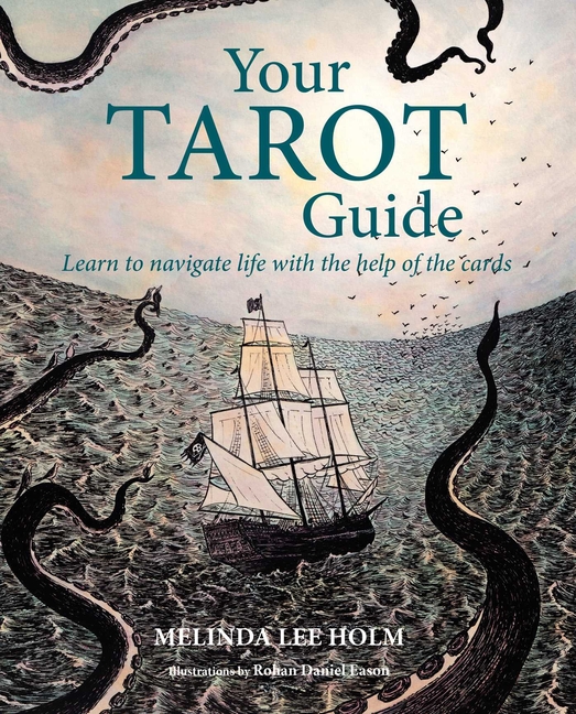 Your Tarot Guide: Learn to Navigate Life with the Help of the Card