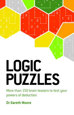 Logic Puzzles: More Than 150 Brain Teasers to Test Your Power of D
