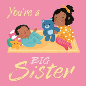 You're a Big Sister: A Loving Introudction to Being a Big Sister,