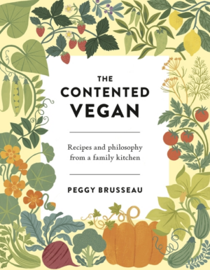 Contented Vegan: Recipes and Philosophy from a Family Kitchen