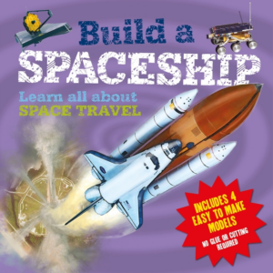 Build A Spaceship: Learn All About Space Travel