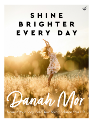 Shine Brighter Every Day: Nourish Your Body, Feed Your Spirit, Bal