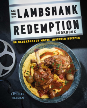 Lambshank Redemption Cookbook : 50 Blockbuster Movie-Inspired Reci