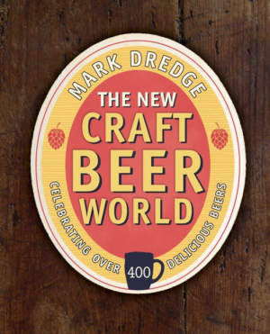 New Craft Beer World: Celebrating Over 400 Delicious Beers