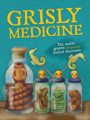 Grisly Medicine: Weird and Wonderful Story