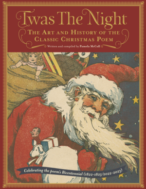 Twas the Night: Art and History of the Classic Christmas Poem