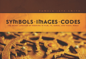Symbols, Images, Codes : The Secret Language of Meaning in Film, T