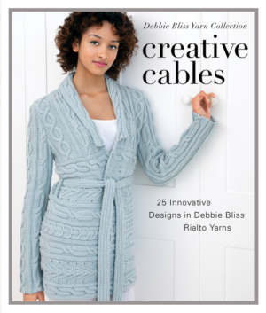 Creative Cables: 25 Innovative Designs in Debbie Bliss Rialto Yarn