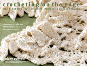 Crocheting on the Edge: Ribs & Bobbles*ruffles*flora*fringes*point