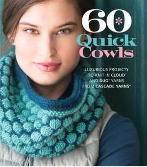 60 Quick Cowls: Luxurious Projects to Knit in Cloud and Duo Yarns