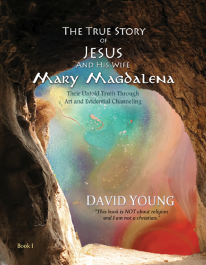 True Story of Jesus and His Wife Mary Magdalena : Their Untold Tru