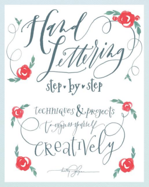 Hand Lettering Step by Step: Techniques & Projects to Express Your