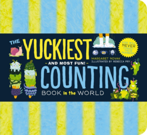 Yuckiest Counting Book in the World!: Kids Will Never Forget Their