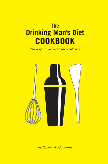 Drinking Man's Diet Cookbook : Second Edition