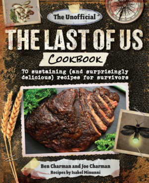 Unofficial the Last of Us Cookbook: 70 Sustaining (and Surprisingl