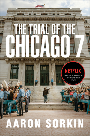 Trial of the Chicago 7: Netflix Screenplay