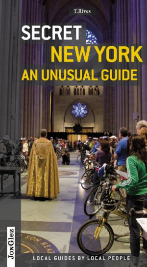 Secret New York : An Unusual Guide