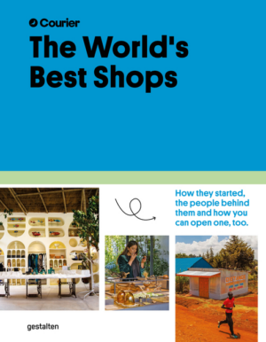 World's Best Shops: How They Started, the People Behind Them, and