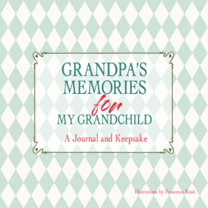 Grandpa's Memories for My Grandchild: A Journal and Keepsake