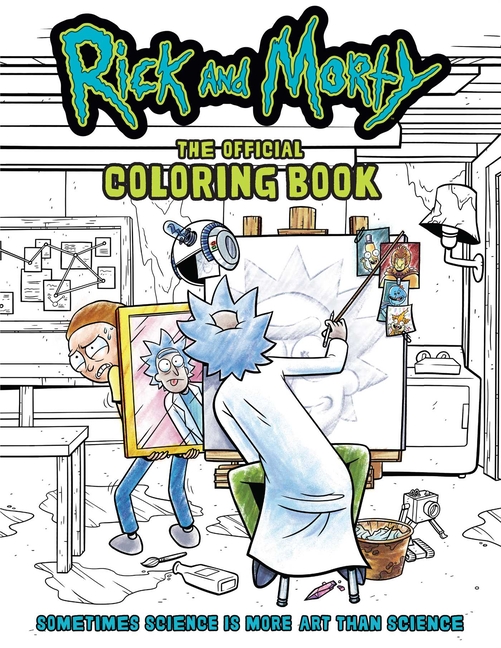 Rick and Morty: Official Coloring Book: Sometimes Science Is More