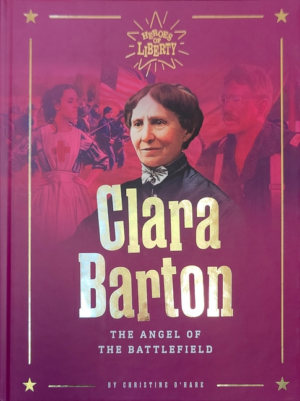 Clara Barton: (Heroes of Liberty)
