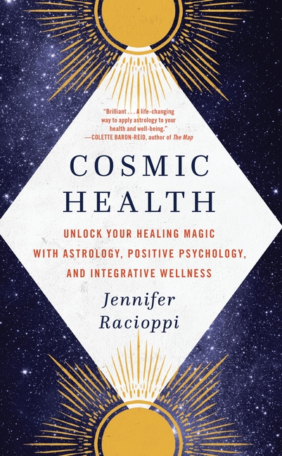 Cosmic Health: Unlock Your Healing Magic with Astrology, Positive