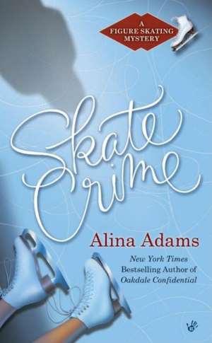 Skate Crime : A Figure Skating Mystery