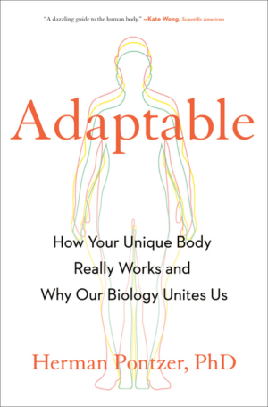 Adaptable: How Your Unique Body Really Works and Why Our Biology U
