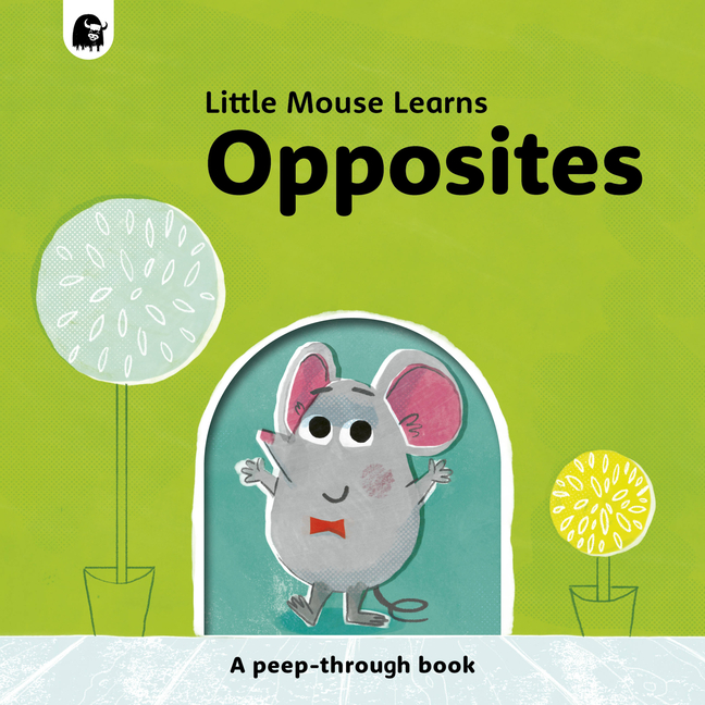 Little Mouse Learns Opposites: A Peep-Through Book