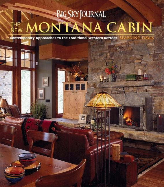 Big Sky Journal: The New Montana Cabin : Contemporary Approaches t