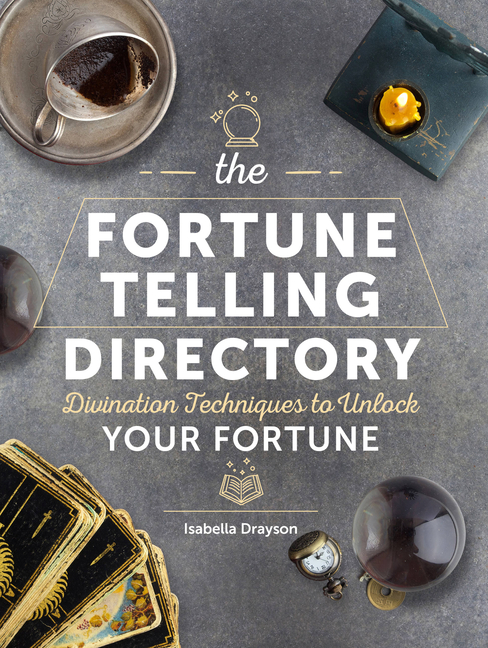 Fortune Telling Directory: Divination Techniques to Unlock Your Fo