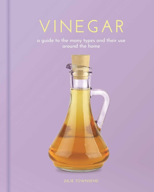 Vinegar: Guide to the Many Types and Their Use Around the Home