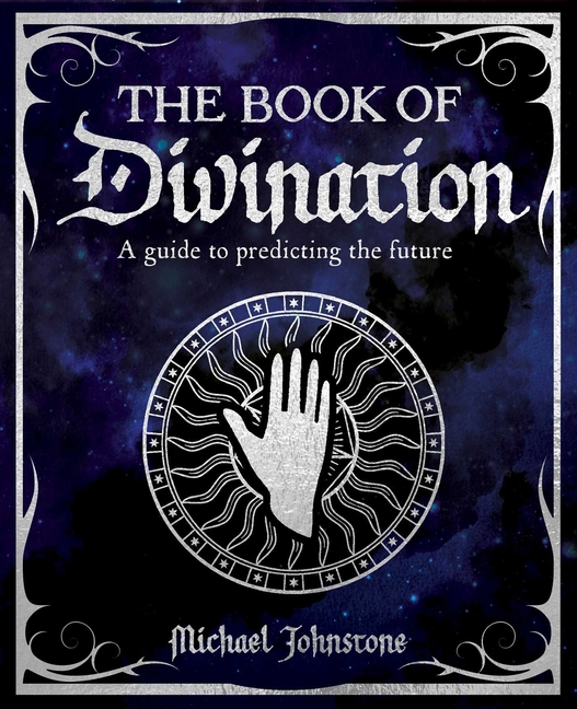 Book of Divination: A Guide to Predicting the Future