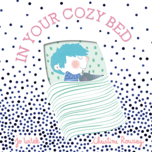 In Your Cozy Bed: A Board Book