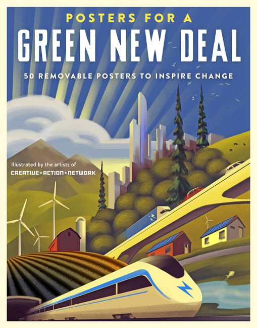 Posters for a Green New Deal : 50 Removable Posters to Inspire Cha