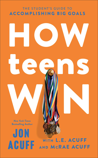 How Teens Win: Student's Guide to Accomplishing Big Goals