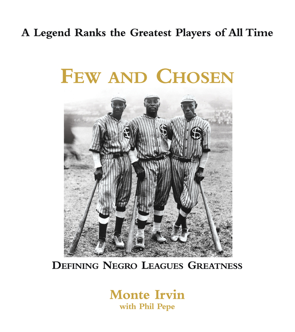 Few and Chosen : Defining Negro League Greatness