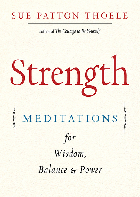Strength : Meditations for Wisdom, Balance and Power