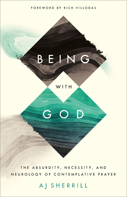 Being with God: The Absurdity, Necessity, and Neurology of Contemp