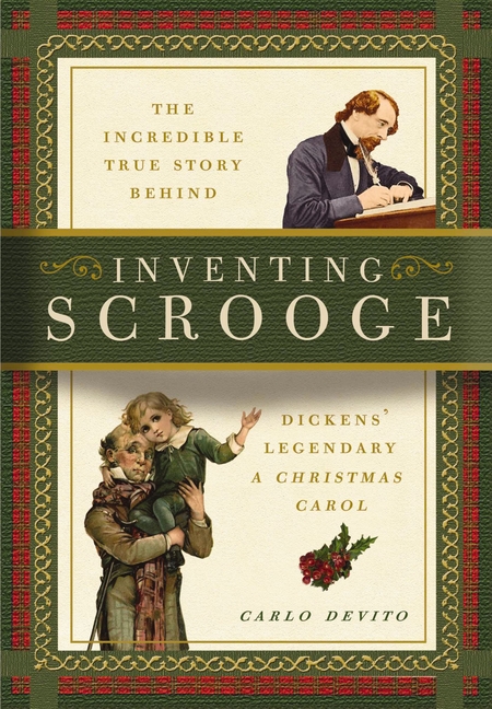 Inventing Scrooge: The Incredible True Story Behind Charles Dicken
