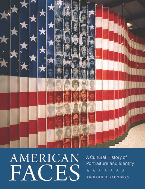 American Faces:Cultural History of Portraiture and Identity
