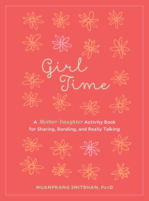 Girl Time : A Shared Activity Book for Girls and Their Moms to Con