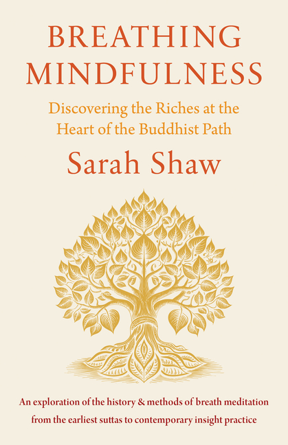 Breathing Mindfulness: Discovering the Riches at the Heart of the