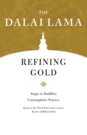 Refining Gold : Stages in Buddhist Contemplative Practice